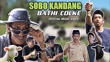 SOBO KANDANG - BATHI COLKE || OFFICIAL MUSIC VIDEO (Sabendino Sobo Kandang)