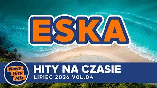 ESKA Hity Na Czasie 2026 🔥 Najnowsze Hity PL | Nowości Muzyczne Mix