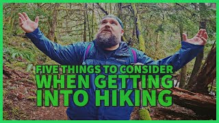 Getting Into Hiking | Five Things to Consider