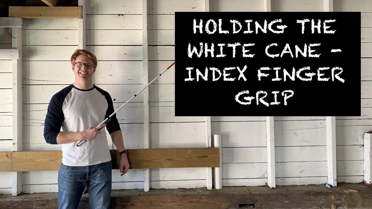 How to Hold a White Cane - Index Finger Grip - Orientation