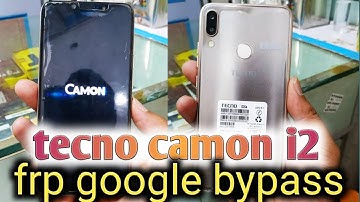 Tecno camon i2 frp Google bypass account unlock without pc NEW LATEST MATHAD 2019 100% done