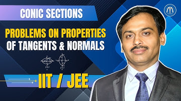 📚 Class11 LIVE Problems on Properties of Tangents & Normals to Ellipse –L6 |Conic Sections | IIT JEE