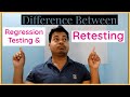 Difference between Retesting and Regression Testing