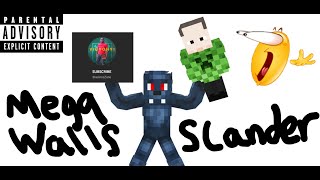 Mega Walls Player Slander PT 1