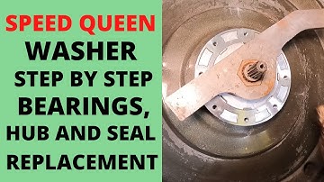 SPEED QUEEN WASHER STEP BY STEP BEARINGS, HUB AND SEAL REPLACEMENT