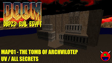 Doom 2: DBP_23: Evil Egypt - MAP01 The Tomb of Archvilotep - All Secrets No Commentary