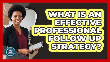 What Is An Effective Professional Follow-Up Strategy?