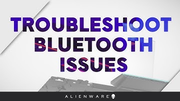 Simple steps to troubleshoot Bluetooth issues on your Alienware PC