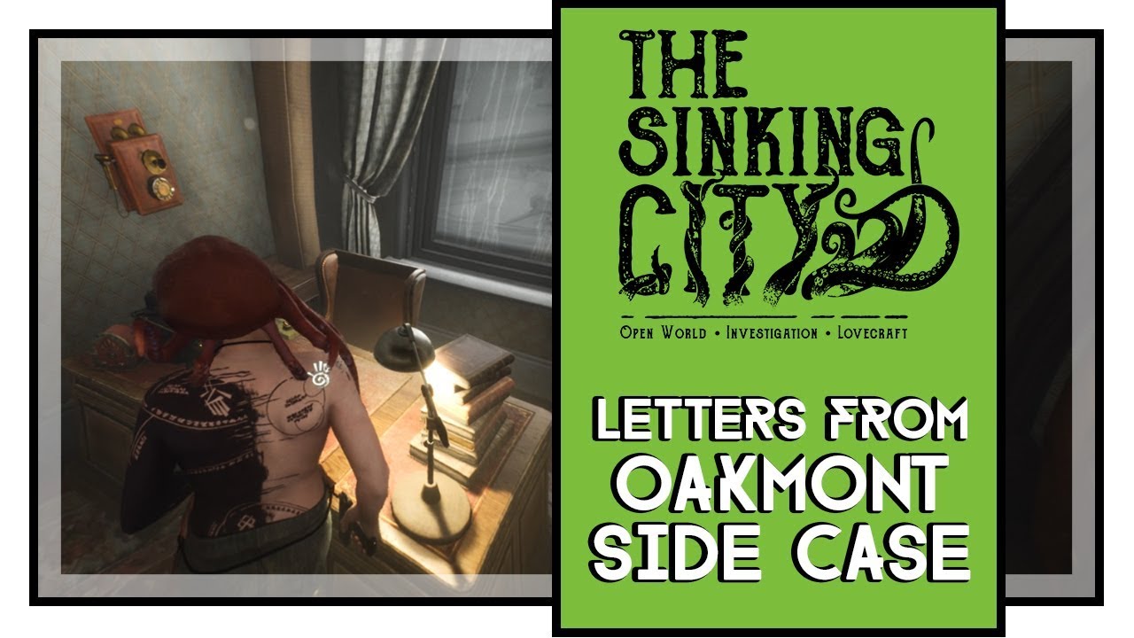 The Sinking City Letters From Oakmont Side Case Walkthrough (All ...