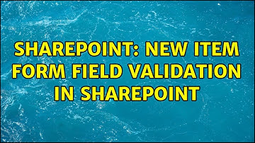 Sharepoint: New Item form field validation in SharePoint (3 Solutions!!)