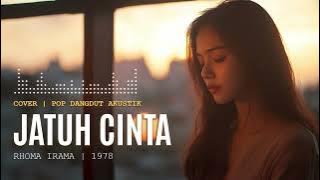Jatuh Cinta – Rhoma Irama (Cover Pop Dangdut Akustik) | Syahdu dan Menyentuh Hati