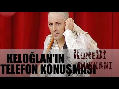 Komedi Dükkanı 81.Bölüm - Keloğlan'ın Cep Telefonu Konuşması