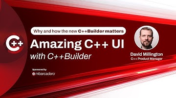 C++Builder: UI Made Easy with C++ - webinar replay