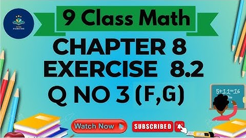 9 Class Math Chapter 8 Exercise 8.2 Q No 3(F,G) | Mathematics class 9 Chapter 8 exercise 8.2 Q No 3