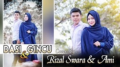 DASI & GINCU - Rhoma irama - cover By: RIZAL SWARA & AMI  - Durasi: 5:29. 