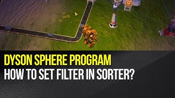 Dyson Sphere Program - How to set filter in Sorter?