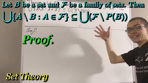 If B is a set and F is a family of sets, then ∪{A\B : A ∈ F} ⊆ ∪(F\P(B)) (Proof) [ILIEKMATHPHYSICS]