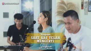 Virgoun - Saat Kau Telah Mengerti Cover By SUKMA with SALIARA