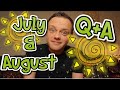 July & August 2021 Questions ANSWERED!
