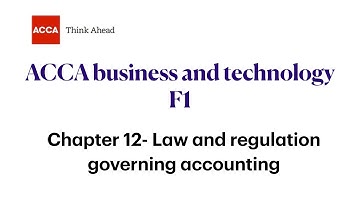 Chapter 12 Law and regulation governing accounting  F1 ACCA, Business and technology