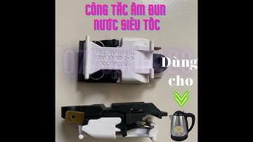 Công tắc tắt mở dùng cho ấm đun nước siêu tốc loại tốt chịu nhiệt, chống cháy, ngắt điện khi sôi