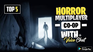 Top 5 Best Horror Multiplayer Games For Android 2023 | With Voice Chat