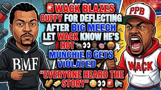 WACK100 REACTS TO EXPOSING CUFFY AFTER BIG MEECH TOLD WACK HE RATTED & WACK DESTROYS MUNCHIE B👀