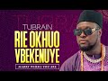 Tubrain Rie Okhuo Vbekenuye Official Audio Tubrain Rie Okhuo Vbekenuye Official Audio
