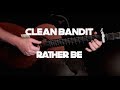 Clean Bandit - Rather Be - Fingerstyle Guitar