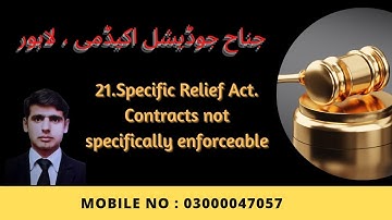 21.Specific Relief Act. Contracts not specifically enforceable.