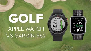 Golf: Apple Watch oder Garmin S62 als GPS Golfuhr