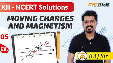 4.5 Moving Charges and Magnetism | Class 12 Physics | NCERT Solutions
