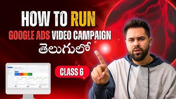 Class 6: How to Run Google Video Ads (YouTube Ads) in Telugu | Step-by-Step Guide