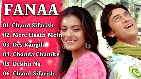 Fanaa Movie All Songs || Audio Jukebox ||Aamir khan & kajol || Evergreen Music