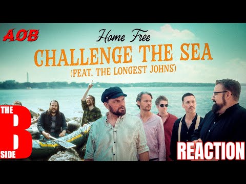 The B Side | Reaction To Home Free | Challenge The Sea (feat. The Longest Johns)