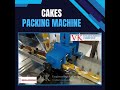 Fresh cakes deserve flawless packaging! 🍰✨With our high-speed Flow Wrap Machine, by excel packs