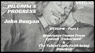 JOHN BUNYAN - PILGRIMS PROGRESS - Stage:9-Part:1-Ignorance Comes From Conceit & Little Faiths Attack