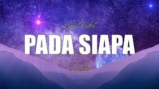 Pada Siapa - Sridevi || Lirik Video