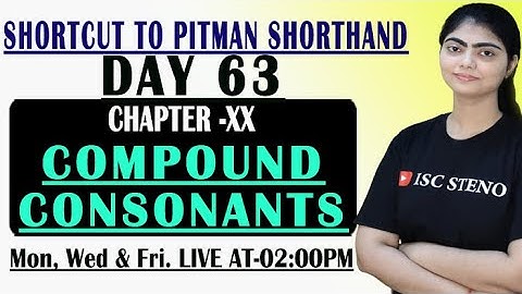 DAY-63 | CHAPTER XX | INTRODUCTION | COMPOUND CONSONANTS | PITMAN STENO | BY JANVI MA