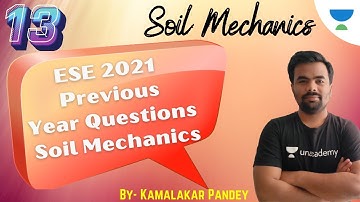 ESE 2021 - Previous Year Questions - Soil Mechanics - Part XIII | GATE & ESE | CE | Kamalakar Pandey