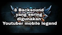 8 Backsound yang sering digunakan youtubers Mobile Legend bang bang  - Durasi: 4:39. 