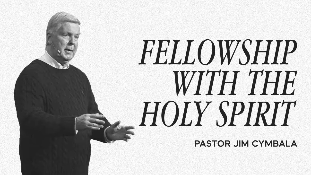 Fellowship with the Holy Spirit | Pastor Jim Cymbala | The Brooklyn Tabernacle
