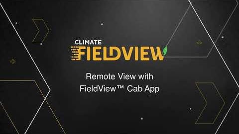 How to Use RemoteView on the FieldView™ Cab App