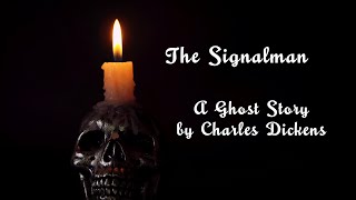Charles Dickens: The Signalman
