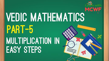 Vedic Mathematics | Part: 5 | Quick Multiplication | Multiplication Trick | Learn With MCWF