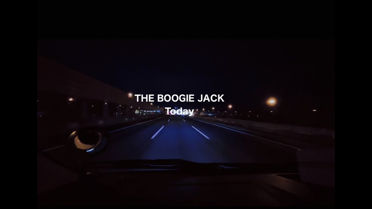 【MV】THE BOOGIE JACK/Today