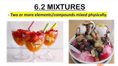 SCIENCE FORM 1 CHAPTER 6- 6.2 MIXTURES