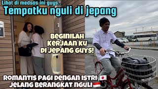 Berangkat nguli selalu di suport istri jepang