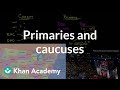 Primaries and caucuses | American civics | US History | Khan Academy