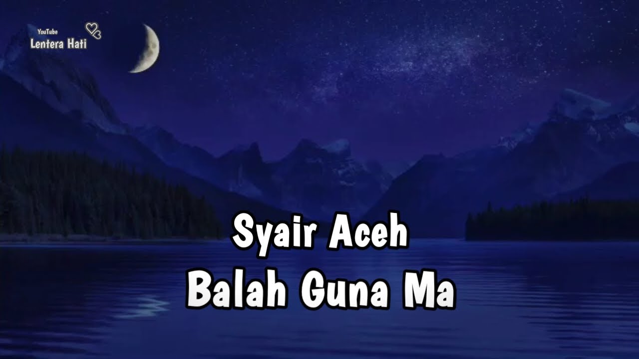 Syair Aceh || Balah guna Ma